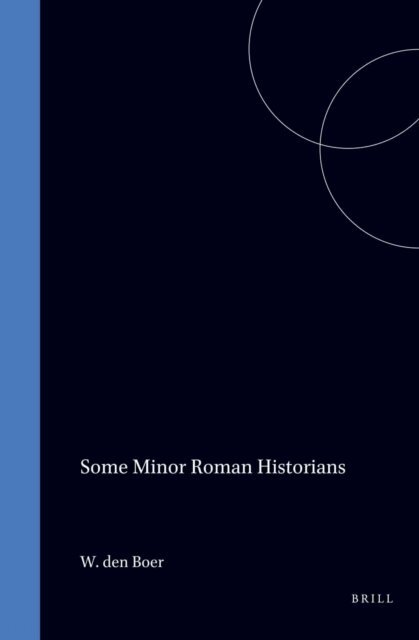 W. den Boer - Some Minor Roman Historians, E-bok