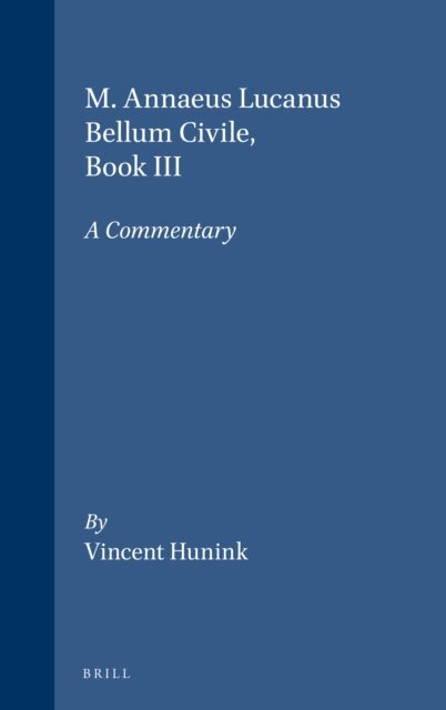 Vincent Hunink - M. Annaeus Lucanus Bellum Civile, Book III, E-bok