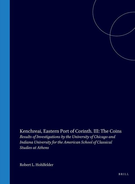 Robert L. Hohlfelder - Kenchreai, Eastern Port of Corinth. III: The Coins, E-bok