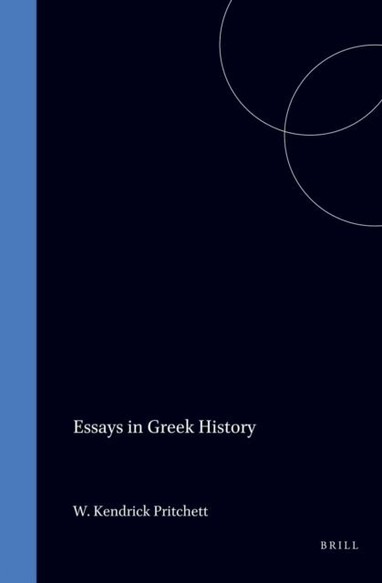 W. Kendrick Pritchett - Essays in Greek History, E-bok