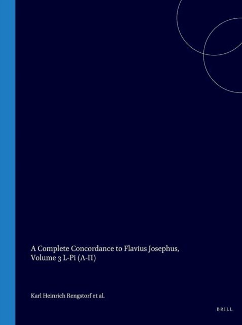 Karl Heinrich Rengstorf - Complete Concordance to Flavius Josephus, Volume 3 L-Pi (?-?), E-bok