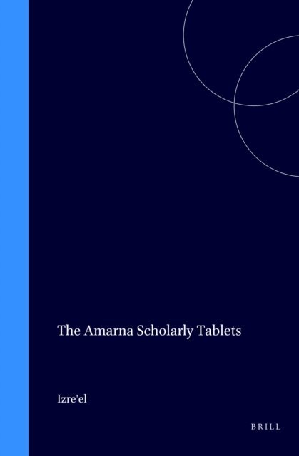 Shlomo Izre'el - Amarna Scholarly Tablets, E-bok