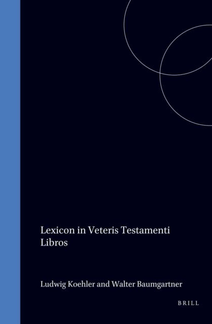 Walter Baumgartner, Ludwig Koehler - Lexicon in Veteris Testamenti Libros, E-bok