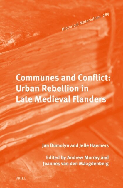 Jan Dumolyn, Jelle Haemers, Joannes van de Maagdenberg, Andrew Murray - Communes and Conflict: Urban Rebellion in Late Medieval Flanders, E-bok