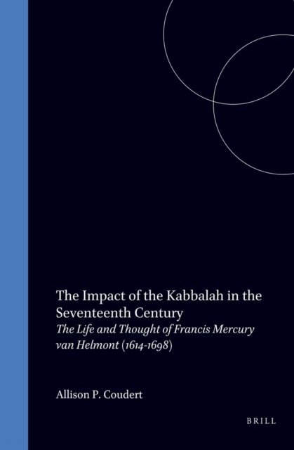 Allison P. Coudert - Impact of the Kabbalah in the Seventeenth Century, E-bok