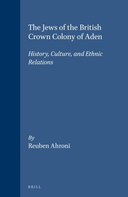 Reuben Ahroni - Jews of the British Crown Colony of Aden, E-bok