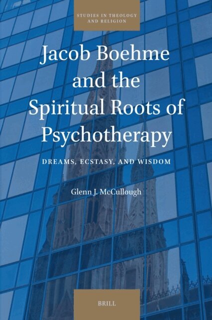 Glenn J. McCullough - Jacob Boehme and the Spiritual Roots of Psychotherapy, E-bok