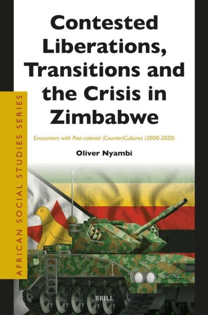 Oliver Nyambi - Contested Liberations, Transitions and the Crisis in Zimbabwe, E-bok