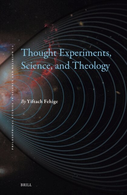 Yiftach Fehige - Thought Experiments, Science, and Theology, E-bok