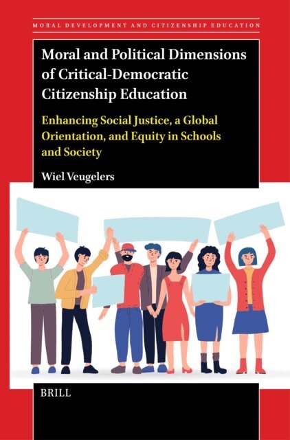 Wiel Veugelers - Moral and Political Dimensions of Critical-Democratic Citizenship Education, E-bok