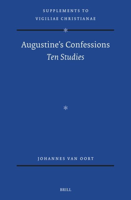 Johannes van Oort - Augustine's Confessions: Ten Studies, E-bok