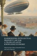 Harmonizing Intellectual Property Law for a Trans-Atlantic Knowledge Economy