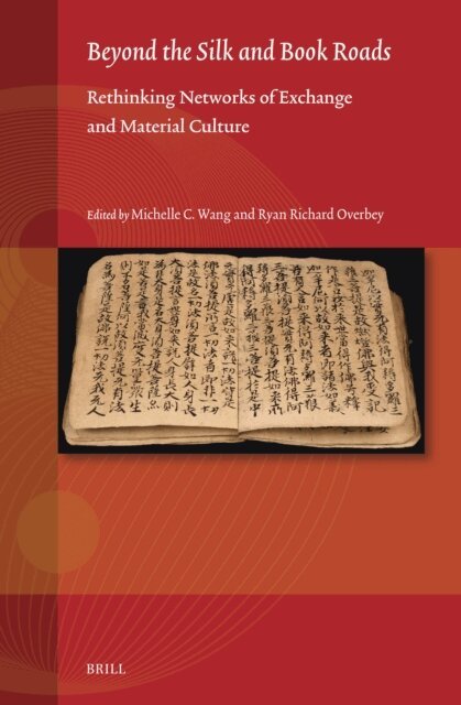 Ryan Richard Overbey, Michelle C. Wang - Beyond the Silk and Book Roads, E-bok