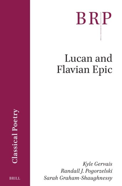 Sarah Graham-Shaughnessy, Randall Pogorzelski, Kyle Gervais - Lucan and Flavian Epic, E-bok
