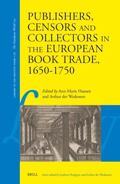 Arthur der Weduwen, Ann-Marie Hansen - Publishers, Censors and Collectors in the European Book Trade, 1650-1750, E-bok