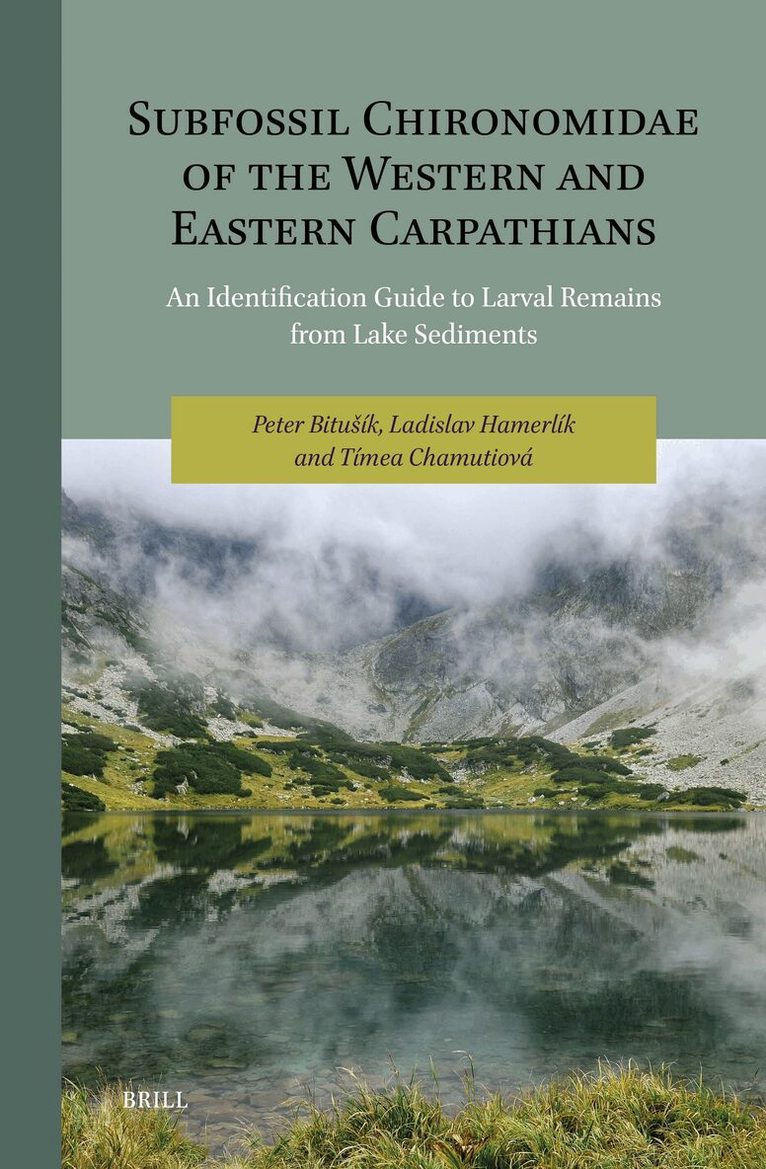 Peter Bitušík, Tímea Chamutiová, Ladislav Hamerlík - Subfossil Chironomidae of the Western and Eastern Carpathians, Inbunden