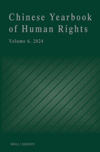 Huawen Liu, Wei Zhang - Chinese Yearbook of Human Rights, Volume 6 (2024), E-bok