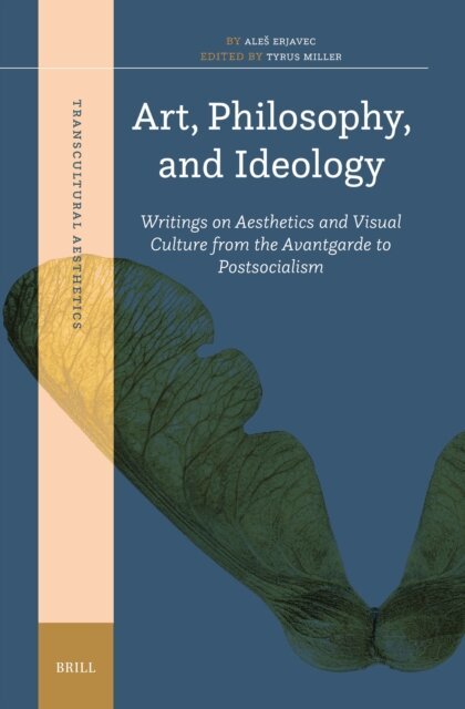 Ales Erjavec, Tyrus Miller - Art, Philosophy, and Ideology, E-bok