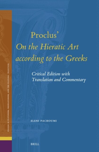 Eleni Pachoumi - Proclus' On the Hieratic Art according to the Greeks, E-bok