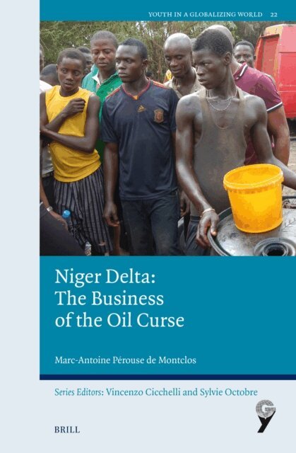 Marc-Antoine Perouse de Montclos - Niger Delta: The Business of the Oil Curse, E-bok