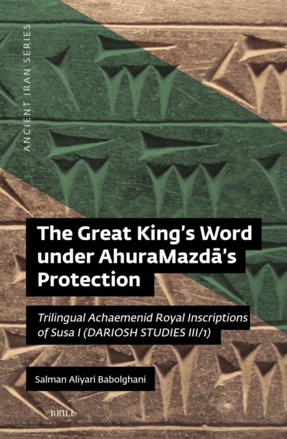 Salman Aliyari Babolghani - Great King's Word under AhuraMazda's Protection, E-bok