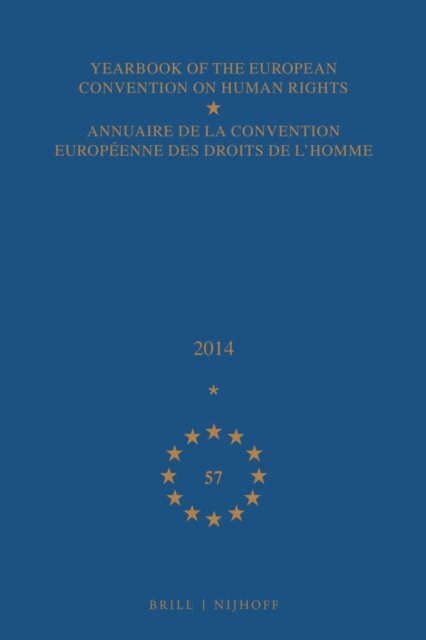 Council of Europe/Conseil de l'Europe - Yearbook of the European Convention on Human Rights/Annuaire de la convention europeenne des droits de l'homme, Volume 57 (2014), E-bok