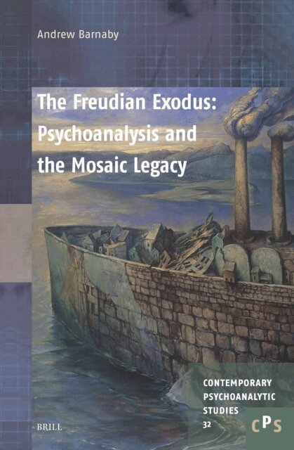 Andrew Barnaby - Freudian Exodus: Psychoanalysis and the Mosaic Legacy, E-bok