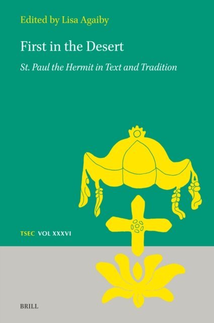First in the Desert: St. Paul the Hermit in Text and Tradition, E-bok