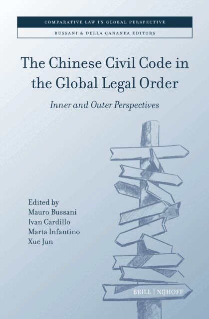 Jun Xue, Marta Infantino, Ivan Cardillo, Mauro Bussani - Chinese Civil Code in the Global Legal Order, E-bok