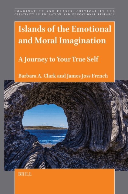 James Joss French, Barbara A. Clark - Islands of the Emotional and Moral Imagination, E-bok