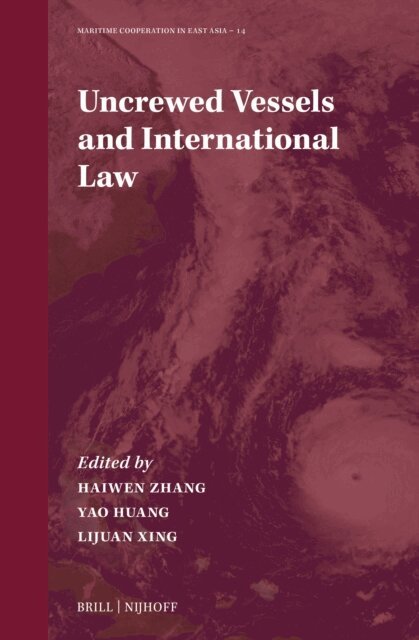 Lijuan Xing, Yao Huang, Haiwen Zhang - Uncrewed Vessels and International Law, E-bok