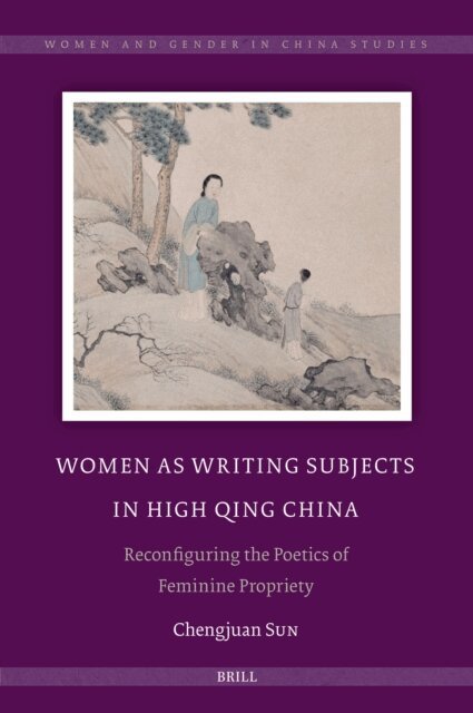 Chengjuan Sun - Women as Writing Subjects in High Qing China, E-bok