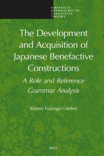 Kiyono Fujinaga-Gordon - Development and Acquisition of Japanese Benefactive Constructions, E-bok