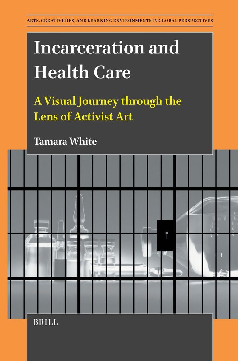 Tamara White - Incarceration and Health Care, Häftad