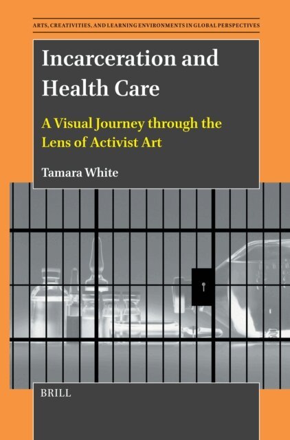 Tamara White - Incarceration and Health Care, E-bok