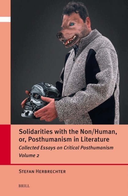 Stefan Herbrechter - Solidarities with the Non/Human, or, Posthumanism in Literature, E-bok