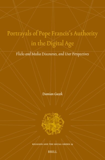 Damian Guzek - Portrayals of Pope Francis's Authority in the Digital Age, E-bok