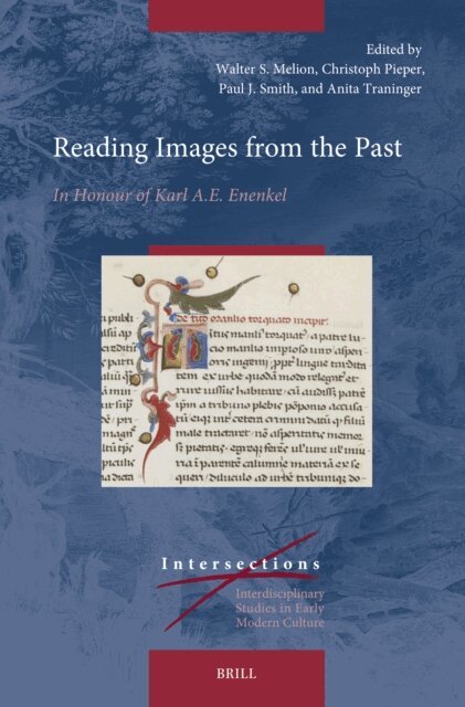 Anita Traninger, Paul J. Smith, Christoph Pieper, Walter S. Melion - Reading Images from the Past, E-bok