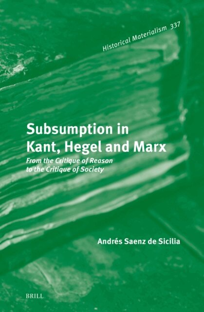Andres Saenz de Sicilia - Subsumption in Kant, Hegel and Marx, E-bok