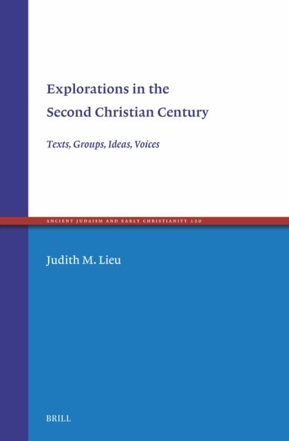 Judith M. Lieu - Explorations in the Second Christian Century, E-bok