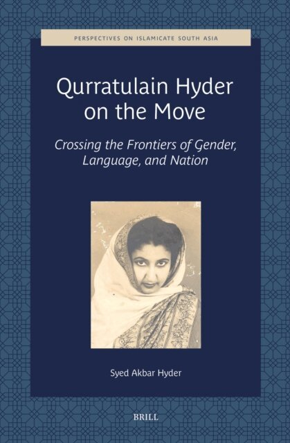 Syed Akbar Hyder - Qurratulain Hyder on the Move, E-bok