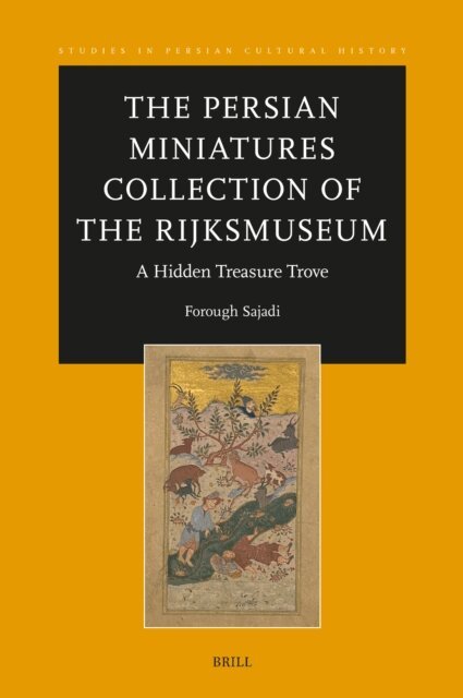 Forough Sajadi - Persian Miniatures Collection of the Rijksmuseum, A Hidden Treasure Trove, E-bok