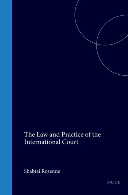 Shabtai Rosenne - Law and Practice of the International Court, 1920-1996, Third Edition, E-bok