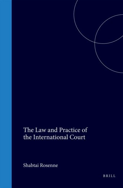 Shabtai Rosenne - Law and Practice of the International Court, 1920-1996, E-bok