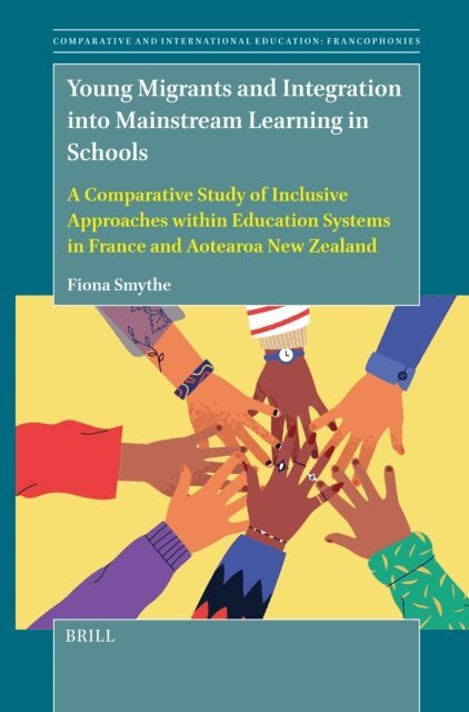 Fiona Smythe - Young Migrants and Integration into Mainstream Learning in Schools, E-bok