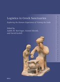 Logistics in Greek Sanctuaries: Exploring the Human Experience of Visiting the Gods