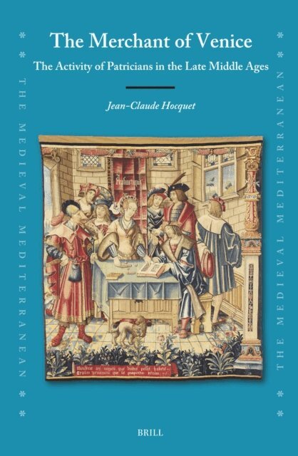 Jean-Claude Hocquet - Merchant of Venice: The Activity of Patricians in the Late Middle Ages, E-bok