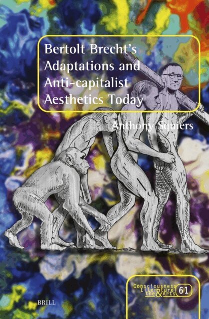 Anthony Squiers - Bertolt Brecht's Adaptations and Anti-capitalist Aesthetics Today, E-bok