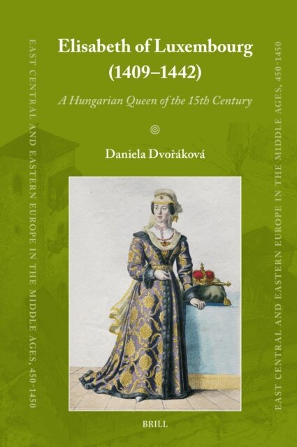 Daniela Dvorakova - Elisabeth of Luxembourg (1409-1442), E-bok