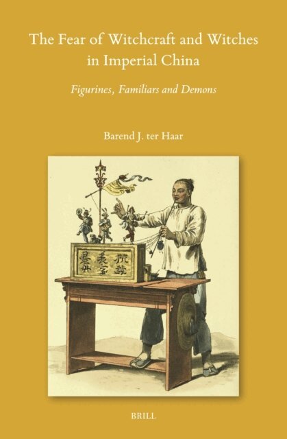 Barend Ter Haar - Fear of Witchcraft and Witches in Imperial China, E-bok